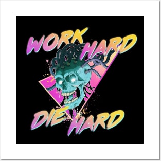 Work Hard, Die Hard cyberskull design Posters and Art